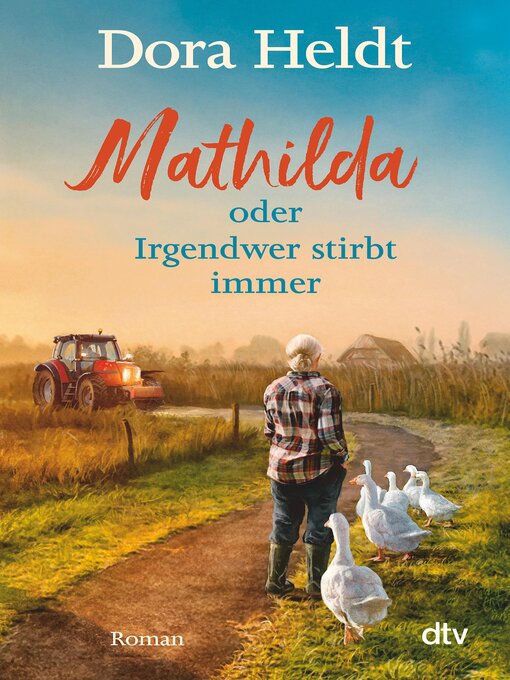 Title details for Mathilda oder Irgendwer stirbt immer by Dora Heldt - Available
